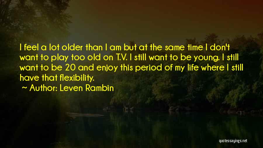 I Am Still The Same Quotes By Leven Rambin