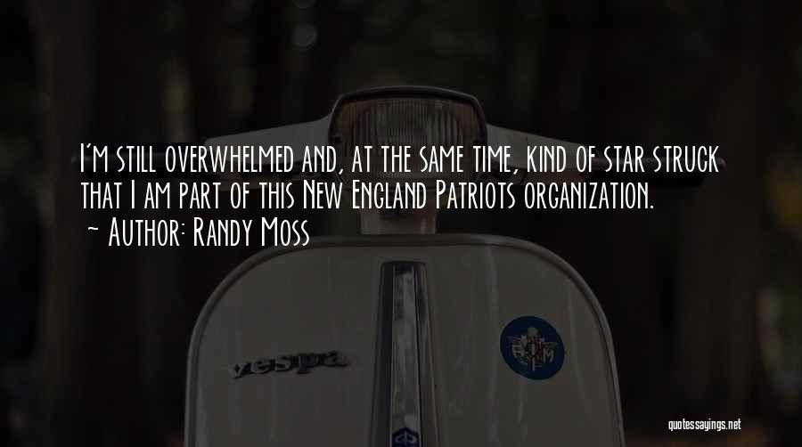 I Am Still The Same Quotes By Randy Moss