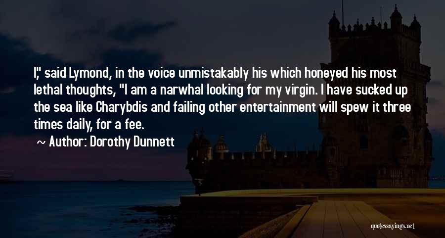 I Am Still Virgin Quotes By Dorothy Dunnett