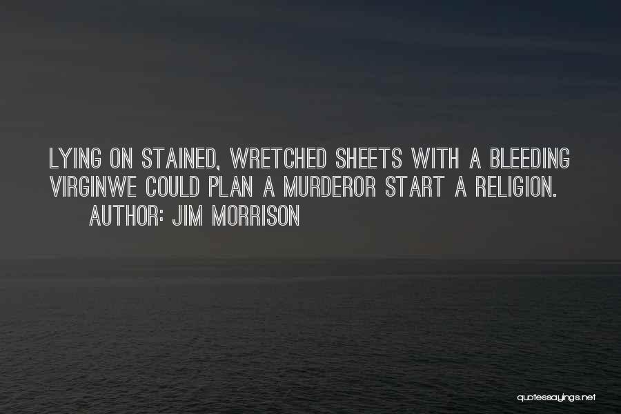 I Am Still Virgin Quotes By Jim Morrison