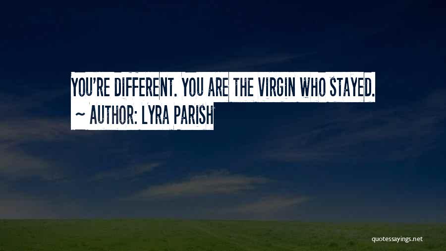 I Am Still Virgin Quotes By Lyra Parish