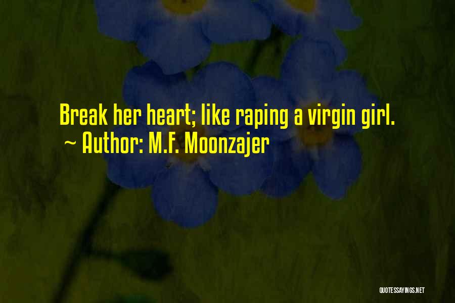 I Am Still Virgin Quotes By M.F. Moonzajer