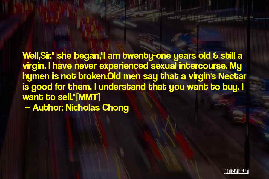 I Am Still Virgin Quotes By Nicholas Chong