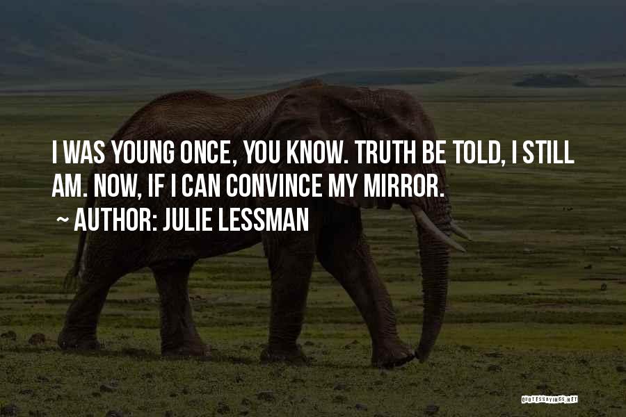 I Am Still Young Quotes By Julie Lessman