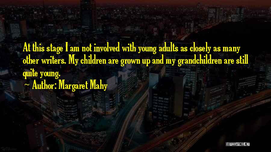 I Am Still Young Quotes By Margaret Mahy