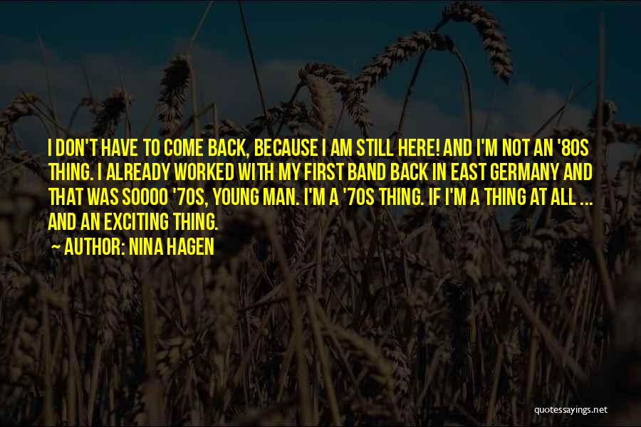 I Am Still Young Quotes By Nina Hagen