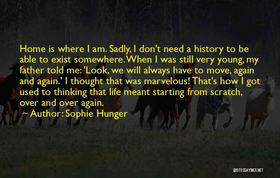 I Am Still Young Quotes By Sophie Hunger