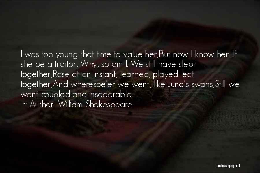 I Am Still Young Quotes By William Shakespeare