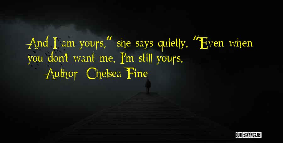 I Am Still Yours Quotes By Chelsea Fine