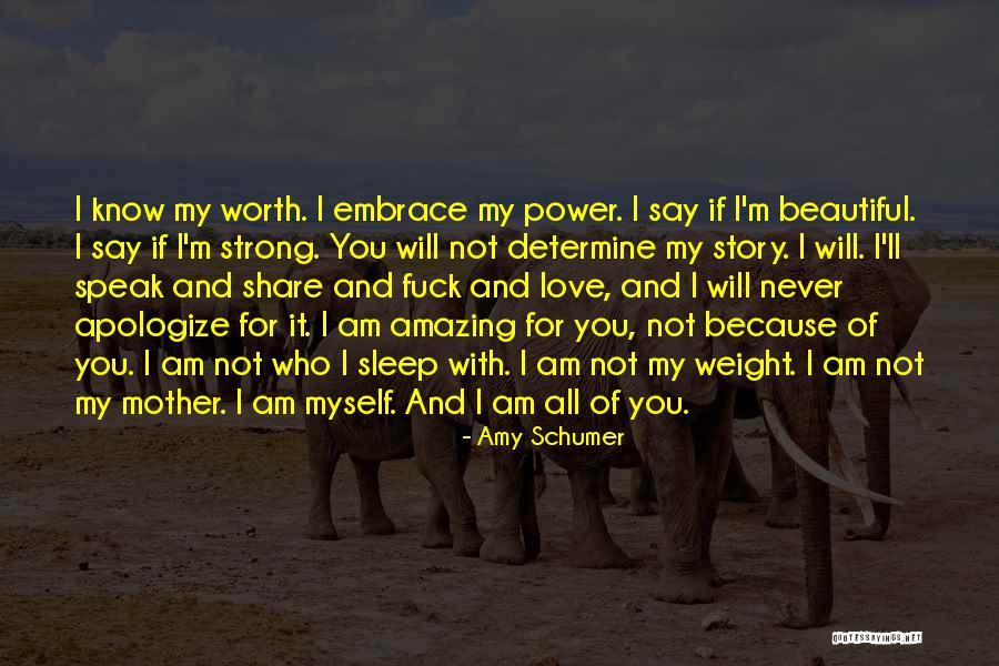 I Am Strong And Beautiful Quotes By Amy Schumer I Am Strong And Beautiful Quotes By Amy Schumer