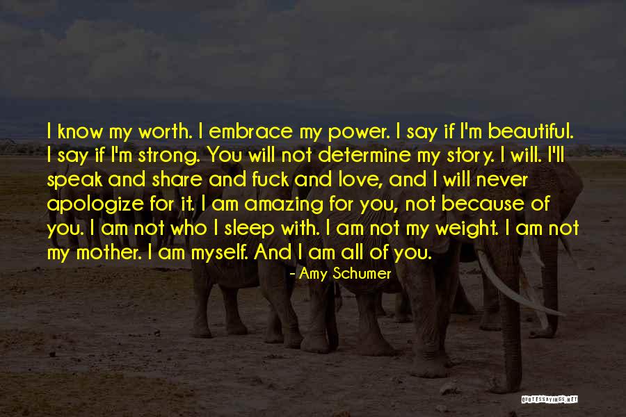 I Am Strong And Beautiful Quotes By Amy Schumer