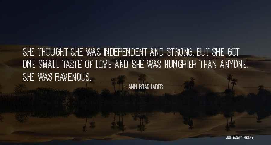 I Am Strong And Independent Quotes By Ann Brashares