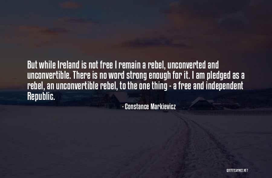 I Am Strong And Independent Quotes By Constance Markievicz