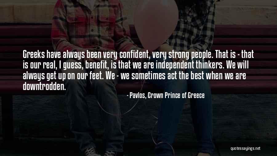 I Am Strong And Independent Quotes By Pavlos, Crown Prince Of Greece