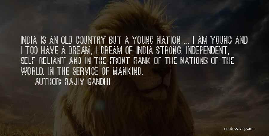 I Am Strong And Independent Quotes By Rajiv Gandhi