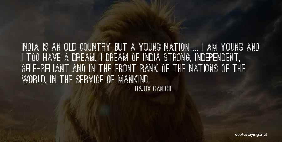 I Am Strong And Independent Quotes By Rajiv Gandhi