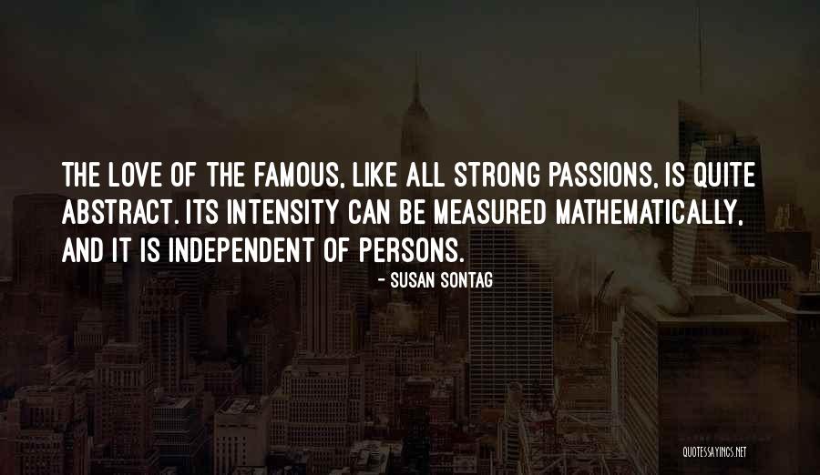 I Am Strong And Independent Quotes By Susan Sontag