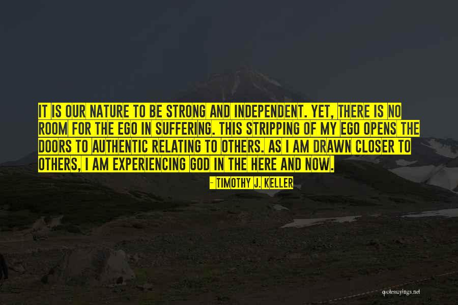 I Am Strong And Independent Quotes By Timothy J. Keller