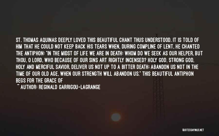 I Am Strong Because Of God Quotes By Reginald Garrigou-Lagrange