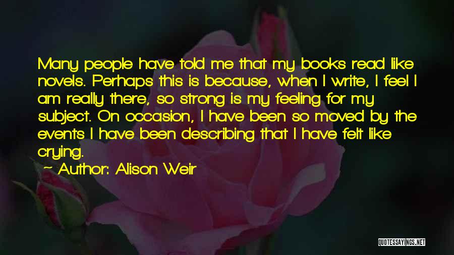 I Am Strong Because Quotes By Alison Weir