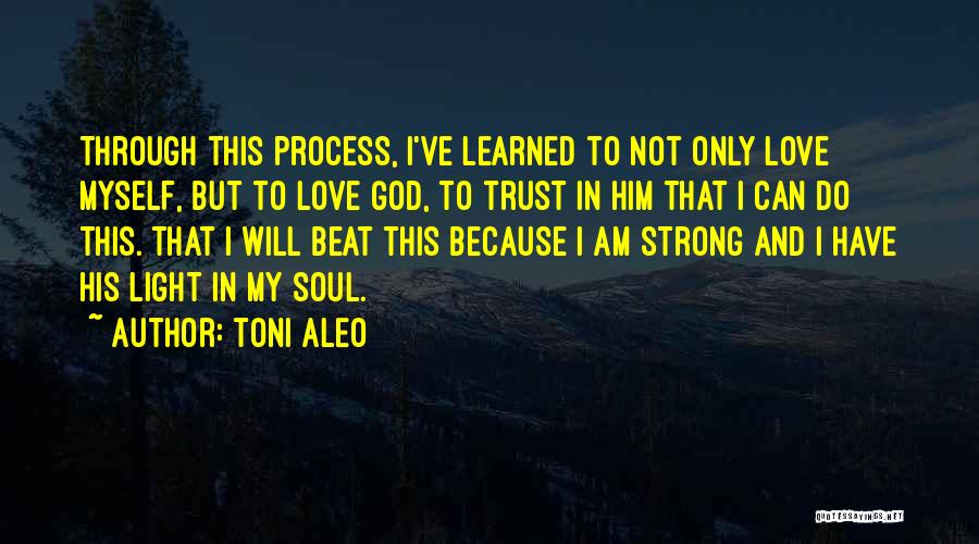 I Am Strong Because Quotes By Toni Aleo