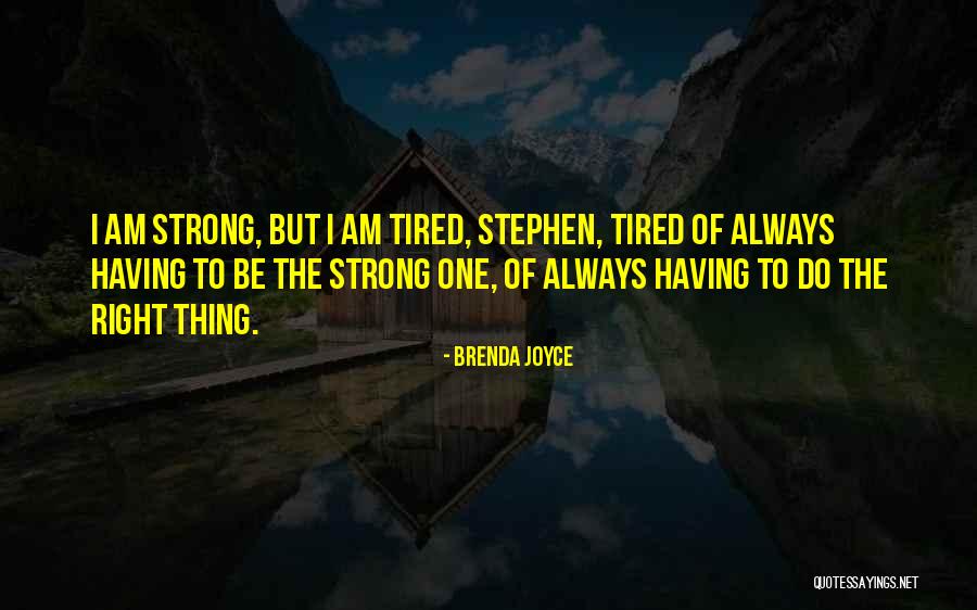 I Am Strong But Tired Quotes By Brenda Joyce I Am Strong But Tired Quotes By Brenda Joyce