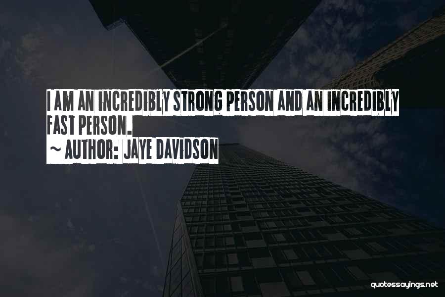 I Am Strong Person Quotes By Jaye Davidson