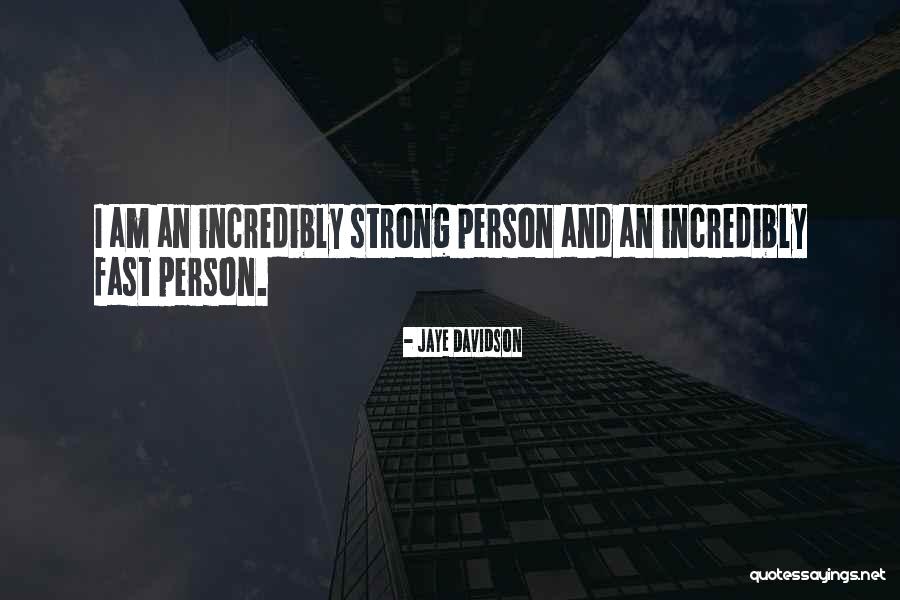 I Am Strong Person Quotes By Jaye Davidson I Am Strong Person Quotes By Jaye Davidson
