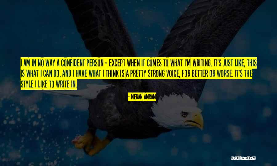 I Am Strong Person Quotes By Megan Amram I Am Strong Person Quotes By Megan Amram