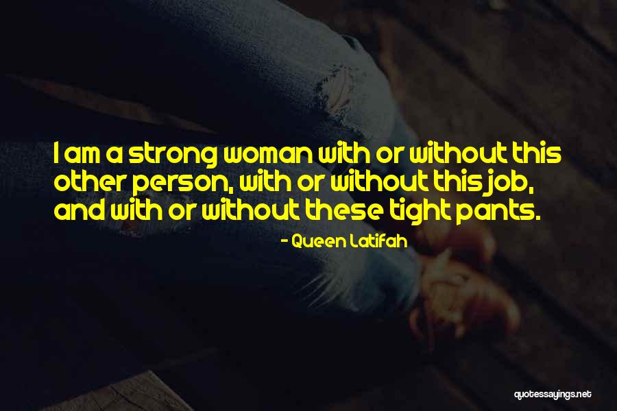 I Am Strong Person Quotes By Queen Latifah