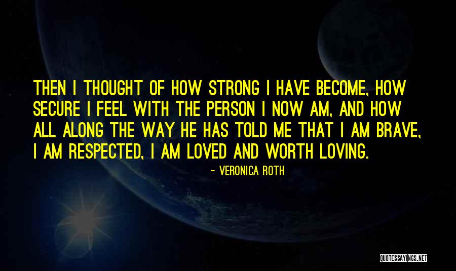 I Am Strong Person Quotes By Veronica Roth