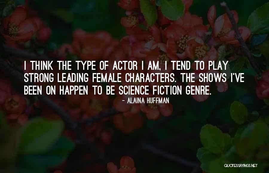 I Am Strong Quotes By Alaina Huffman I Am Strong Quotes By Alaina Huffman