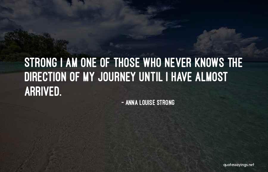 I Am Strong Quotes By Anna Louise Strong I Am Strong Quotes By Anna Louise Strong