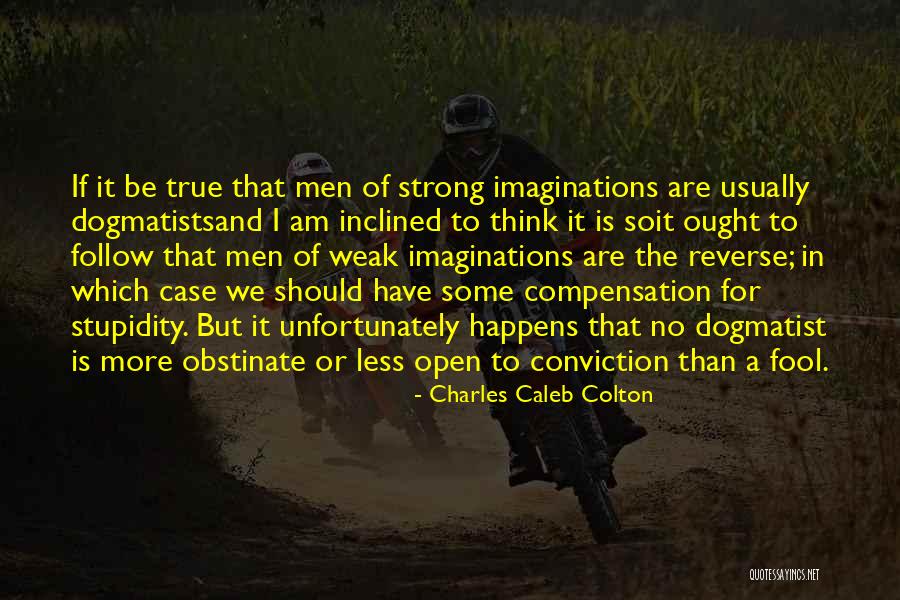 I Am Strong Quotes By Charles Caleb Colton I Am Strong Quotes By Charles Caleb Colton