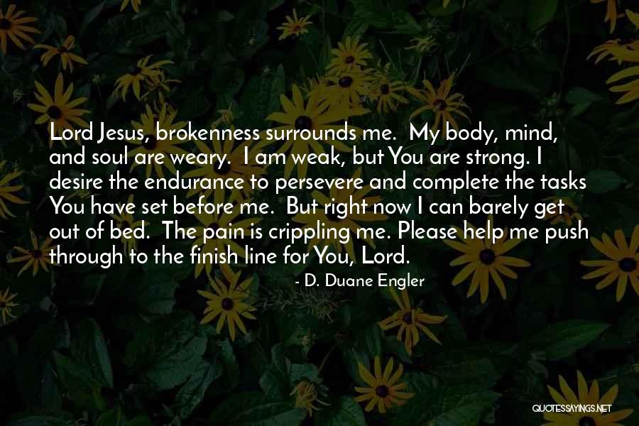 I Am Strong Quotes By D. Duane Engler I Am Strong Quotes By D. Duane Engler