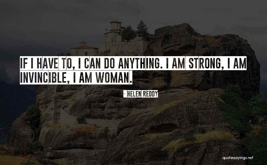 I Am Strong Quotes By Helen Reddy I Am Strong Quotes By Helen Reddy