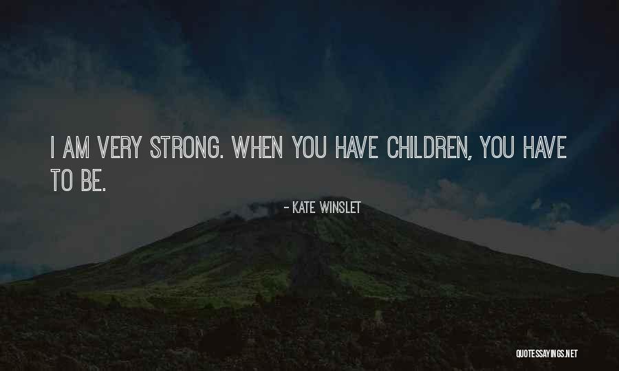 I Am Strong Quotes By Kate Winslet I Am Strong Quotes By Kate Winslet
