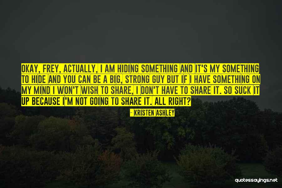 I Am Strong Quotes By Kristen Ashley I Am Strong Quotes By Kristen Ashley