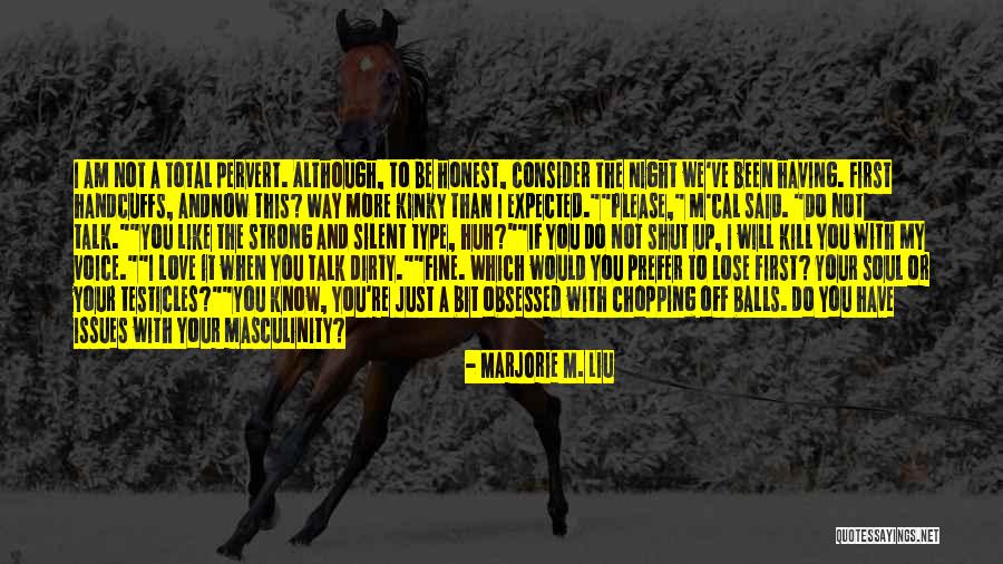 I Am Strong Quotes By Marjorie M. Liu I Am Strong Quotes By Marjorie M. Liu