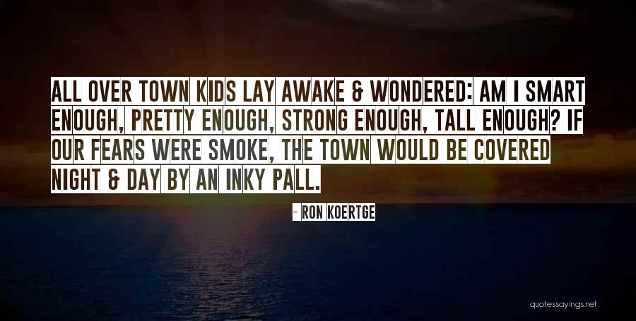 I Am Strong Quotes By Ron Koertge I Am Strong Quotes By Ron Koertge
