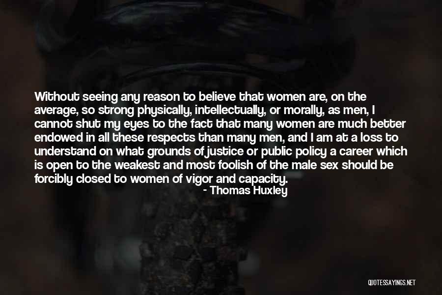 I Am Strong Quotes By Thomas Huxley I Am Strong Quotes By Thomas Huxley