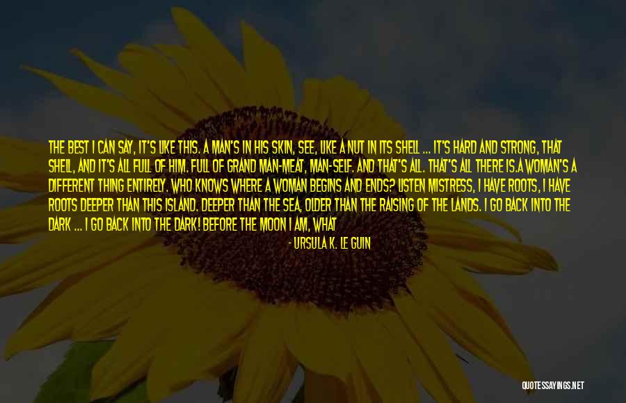 I Am Strong Quotes By Ursula K. Le Guin I Am Strong Quotes By Ursula K. Le Guin