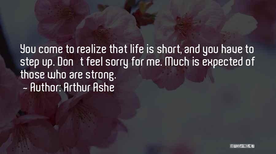 I Am Strong Short Quotes By Arthur Ashe