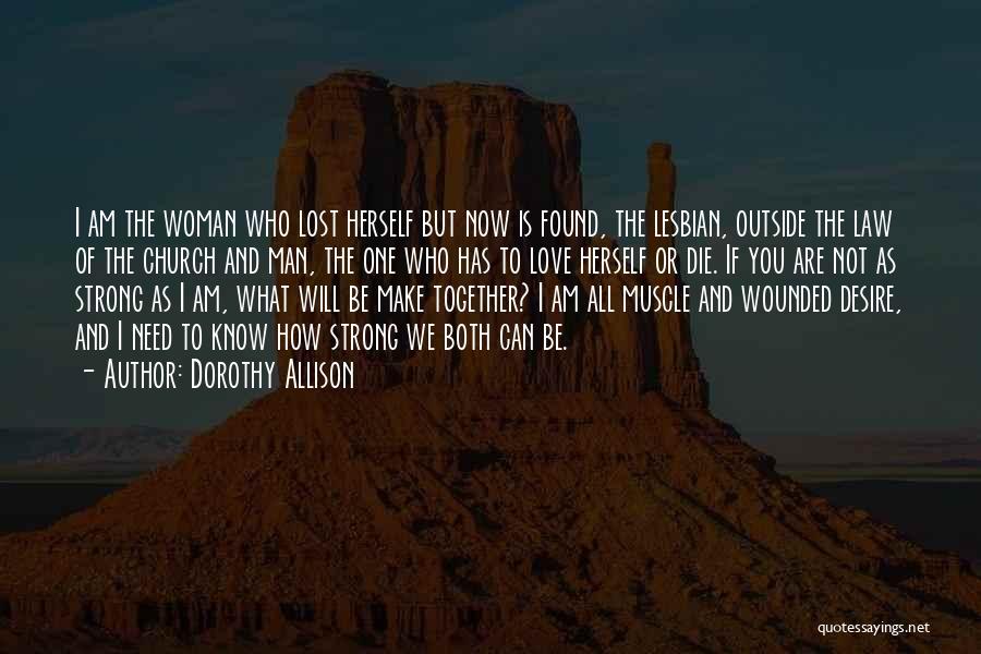 I Am Strong Woman Quotes By Dorothy Allison