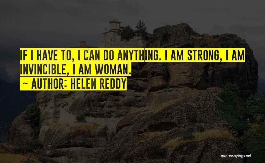 I Am Strong Woman Quotes By Helen Reddy