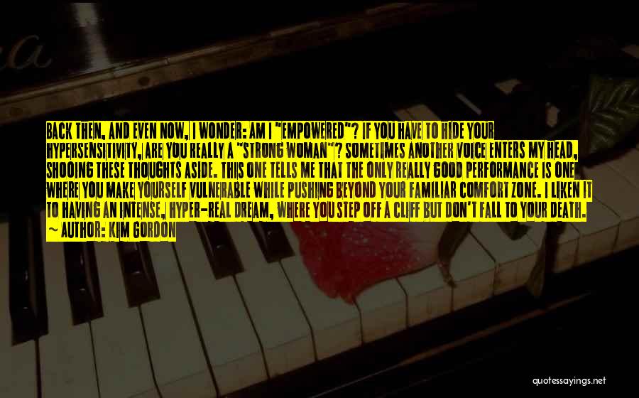 I Am Strong Woman Quotes By Kim Gordon I Am Strong Woman Quotes By Kim Gordon