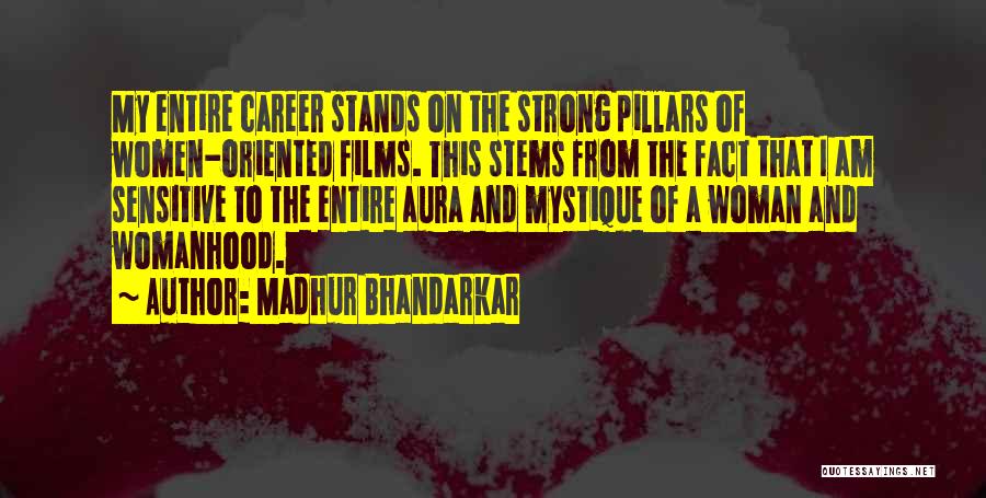 I Am Strong Woman Quotes By Madhur Bhandarkar