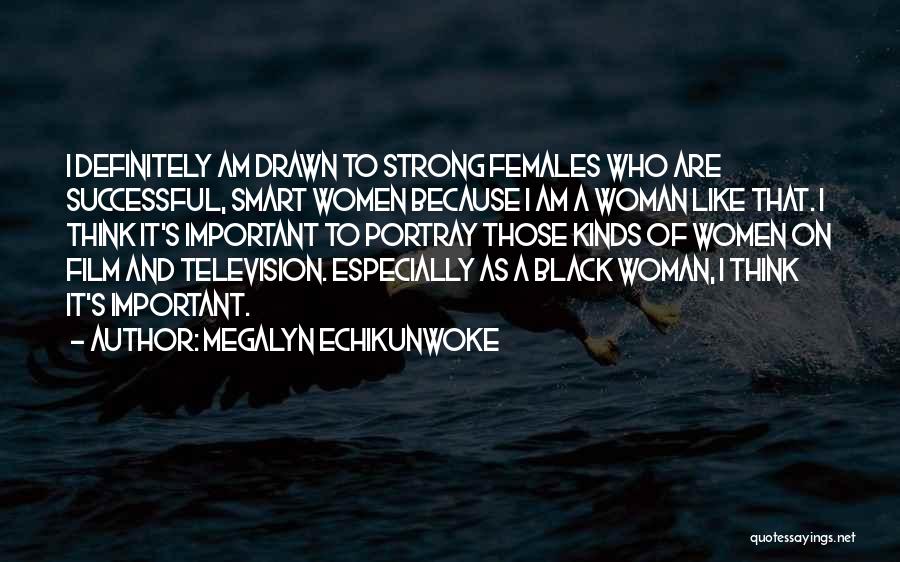 I Am Strong Woman Quotes By Megalyn Echikunwoke