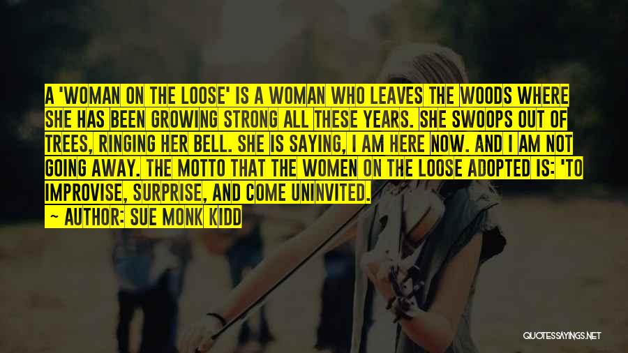 I Am Strong Woman Quotes By Sue Monk Kidd I Am Strong Woman Quotes By Sue Monk Kidd