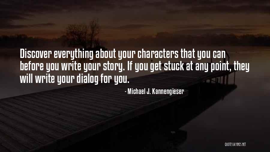 I Am Stuck On You Quotes By Michael J. Kannengieser